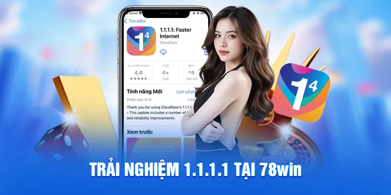 Trải nghiệm 1.1.1.1 tại 78win
